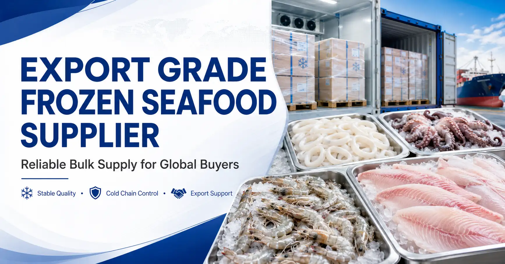 Export Grade Frozen Seafood Supplier: Reliable Bulk Supply for Global Buyers